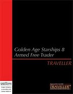 Golden Age Starships 8: Armed Free Trader