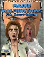 Major Malfunctions # 1: Rogue Cyborg