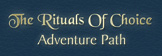 The Rituals of Choice Adventure Path