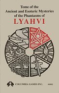 Tome of the Ancient and Esoteric Mysteries of the Phantasms of Lyahvi