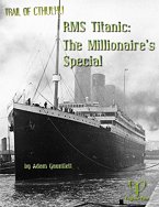 RMS Titanic: The Millionaires' Special