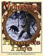 The Hounds of Hate, A Penny Dreadful for Victoriana
