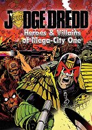 Heroes and Villains of Mega-City One
