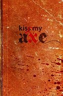 Kiss My Axe: Thirteen Warriors and an Angel of Death