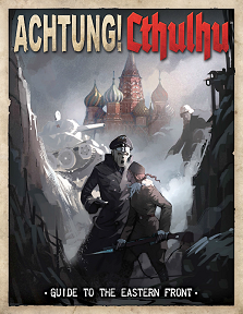  Achtung! Cthulhu Guide to the Eastern Front