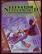 Elevator to the Netherworld: The Inner Kingdom Sourcebook