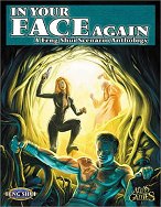 In Your Face Again: A Scenario Anthology