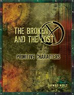 The Broken and the Lost: Primitive Characters