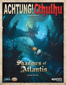 Achtung! Cthulhu Shadows of Atlantis Campaign