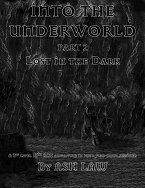 Into The Underworld 2: Lost In The Dark
