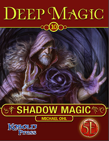 Deep Magic #10: Shadow Magic