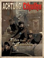 Achtung! Cthulhu Tales from the Crucible