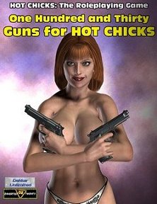 One Hundred and Thirty Guns for Hot Chicks