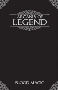 Arcania of Legend: Blood Magic