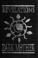 Revelations of the Dark Mother