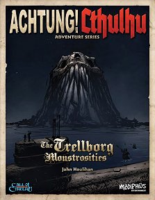 Achtung! Cthulhu: The Trellborg Monstrosities