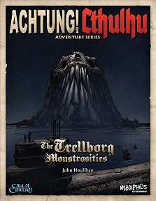 Achtung! Cthulhu: The Trellborg Monstrosities