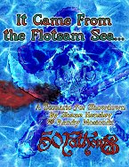 It Came From the Flotsam Sea