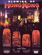Blowing Up Hong Kong: The Guide to Action & Mysticism in Modern Hong Kong