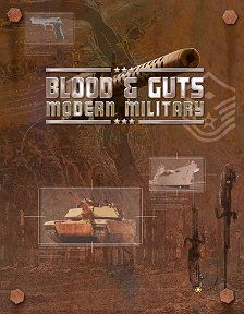 Blood and Guts: Modern Military