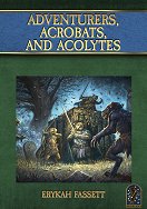 Adventurers, Acrobats and Acolytes